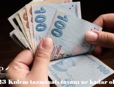 2023 Kıdem tazminatı tavanı ne kadar oldu