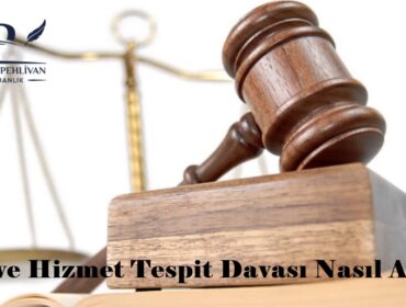 EYT ve Hizmet Tespit Davası Nasıl Açılır