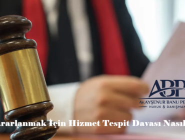 EYT'den Yararlanmak İçin Hizmet Tespit Davası Nasıl Açabilirim?