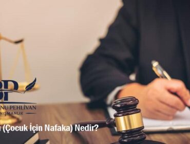 İştirak Nafakası (Çocuk İçin Nafaka) Nedir?