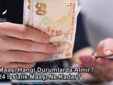 İşsizlik Maaşı Hangi Durumlarda Alınır? 2024 İşsizlik Maaşı Ne Kadar?