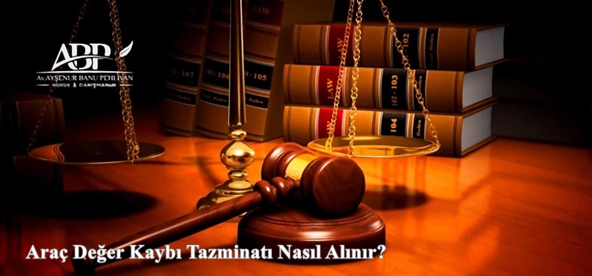 Araç Değer Kaybı Tazminatı Nasıl Alınır?