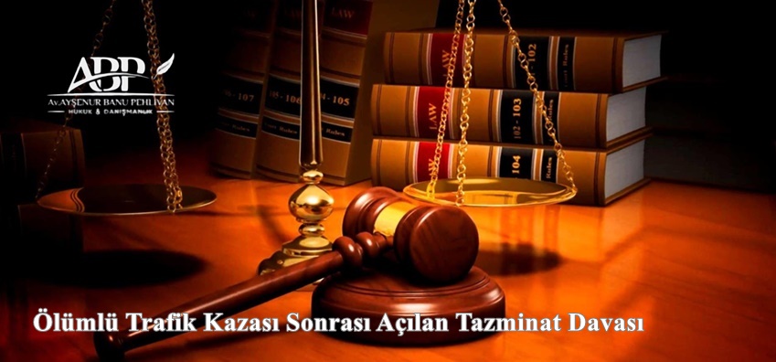 Ölümlü Trafik Kazası Sonrası Açılan Tazminat Davası,