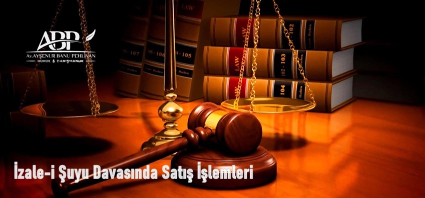 İzale-i Şuyu Davasında Satış İşlemleri