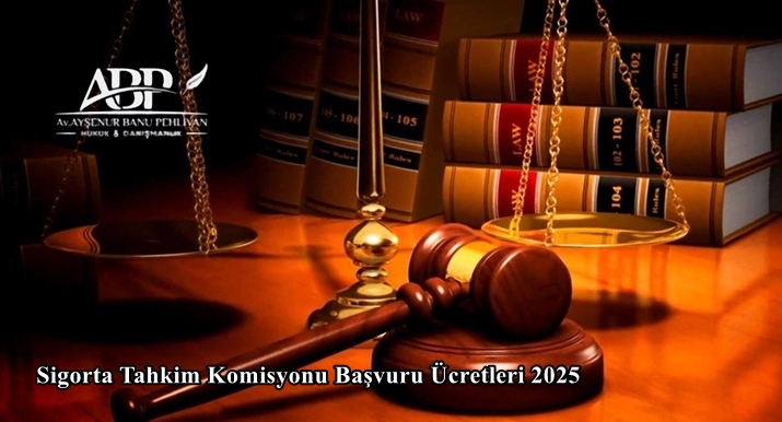 Sigorta Tahkim Komisyonu Başvuru Ücretleri 2025