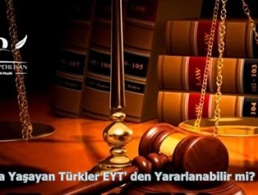Yurt Dışında Yaşayan Türkler EYT' den Yararlanabilir mi?